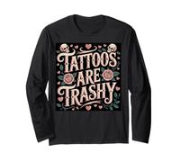 Tattoos Are Trashy Sarcasm Tattoo Womens Mens Anti Tatuaggi Maglia a Manica