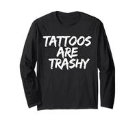 Tattoos Are Trashy - Sarcastic Ink Meme Design Maglia a Manica