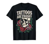 Tattoos Are Trashy - Sarcastic Ink Meme Design Maglietta