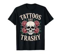 Tattoos Are Trashy - Sarcastic Ink Meme Design Maglietta