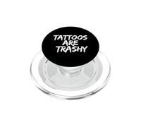 Tattoos Are Trashy - Sarcastic Ink Meme Design PopSockets PopGrip per MagSafe