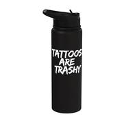 Tattoos Are Trashy - Sarcastic Ink Meme Design Stainless Steel Insulated Water Bottle