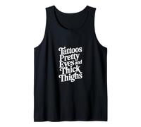Tattoos Pretty Eyes And Thick Thighs Donna tatuata |---- Canotta
