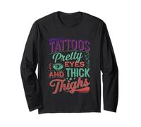 Tattoos Pretty Eyes And Thick Thighs Donna tatuata --- Maglia a Manica