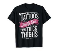 Tattoos Pretty Eyes And Thick Thighs Maglietta