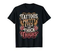 Tattoos Pretty Eyes And Thick Thighs Maglietta