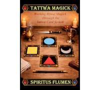 Tattwa Magick: Working Ritual Magick Through the Tattwa Card System