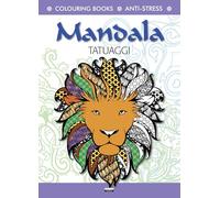 Tatuaggi. Mandala. Antistress. Ediz. illustrata