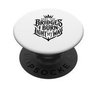 Tatuaggi May The Bridges I Burn Light My Way Distressed PopSockets PopGrip Adesivo
