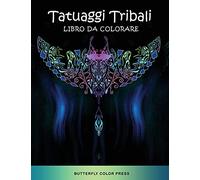 Tatuaggi Tribali Libro da Colorare: Libro da Colorare per Adulti