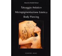 Tatuaggio artistico, micropigmentazione estetica, body piercing