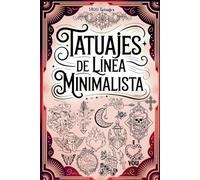 Tatuajes de Línea Minimalista - Libro de Diseño de Tatuajes: Una colección de 1400 diseños elegantes y sencillos para principiantes, artistas, ... para la mesa de centro | Ideas para tatuajes.