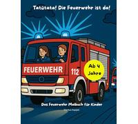 Tatütata! Die Feuerwehr ist da!