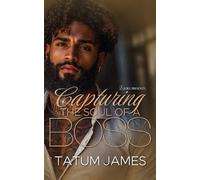 Tatum James Capturing the Soul of a Boss (Tascabile)