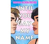Tatum Schroeder Until You Say My Name (Tascabile)