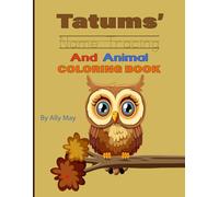 Tatum's Name Tracing And Coloring Book: A Personalized Preschool Practice Book with Dotted Name Tracing and Forest Animal Coloring Pages