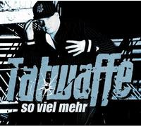 Tatwaffe - So Viel Mehr