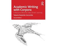 Tatyana Karpenko-Seccombe Academic Writing with Corpora (Tascabile)