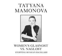 Tatyana Mamonova Women's Glasnost vs. Naglost (Tascabile)