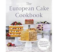 Tatyana Nesteruk The European Cake Cookbook (Tascabile)
