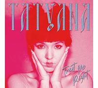 TATYANA - TREAT ME RIGHT (CLEAR VINYL)
