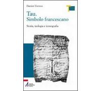 Tau. Simbolo francescano. Storia, teologia e iconografia