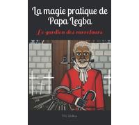 Tau Zedikus La magie pratique de Papa Legba (Tascabile)