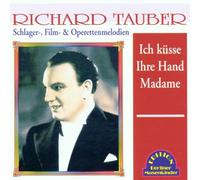 Tauber,Richard - Ich Küsse Ihre Hand,Madame