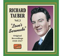 Richard Tauber Vol. 3 - Love's Serenade: Original Recordings 1939 - 1947 (CD)