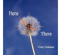 Taubman, Craig - Here & There