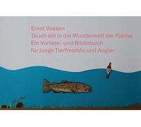 Tauch ein in die Wunderwelt der Fische: Vorlese- und Bilderbuch für junge Tierfreunde und Angler