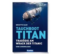 Tauchboot Titan: Tragödie am Wrack der Titanic - Eine Chronologie