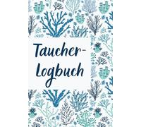 Taucher-Logbuch: Kompakt & reisetauglich - Erlebe und dokumentiere deine Unterwasser-Abenteuer | 100 Dive Logbook Einträge | 50 Handzeichen für Meereslebewesen