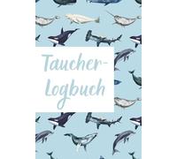 Taucher-Logbuch: Kompakt & reisetauglich - Erlebe und dokumentiere deine Unterwasser-Abenteuer | 100 Dive Logbook Einträge | 50 Handzeichen für Meereslebewesen