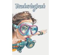Taucher-Logbuch: Kompakt & reisetauglich - Erlebe und dokumentiere deine Unterwasser-Abenteuer | 100 Dive Logbook Einträge | 50 Handzeichen für Meereslebewesen