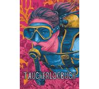 Taucher-Logbuch: Kompakt & reisetauglich - Erlebe und dokumentiere deine Unterwasser-Abenteuer | 100 Dive Logbook Einträge | 50 Handzeichen für Meereslebewesen
