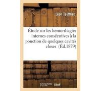 Taufflieb-L Étude Sur Les Hemorrhagies Internes Consécutives À La Po (Tascabile)