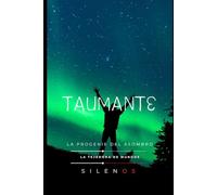 TAUMANTE: La Progenie del Asombro