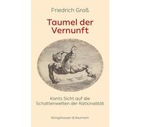 Taumel der Vernunft: Kants Sicht auf die Schattenwelten der Rationalität