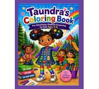 Taundra’s Coloring Book: Fun Adventures, Kindness & Learning for Kids Ages 3-8