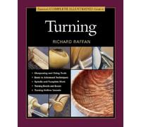Taunton's Complete Illustrated Guide to Turning