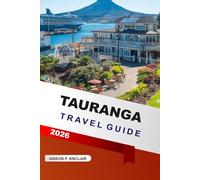 Tauranga Travel Guide 2026: Mount Maunganui, Beaches, Local Tips, Top Attractions, Hidden Gems and Itineraries for New Zealand Adventure