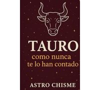 Tauro: Como nunca te lo han contado