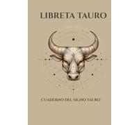 TAURO: Libreta del Zodiaco Personalizada: Cuaderno de notas con Mitología, Personalidad y Datos Astronómicos. 200 páginas en papel crema. Regalo ideal para hombres y mujeres Tauro.