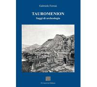 Tauromenion (Taormina). Saggi di archeologia - [Il Convivio]