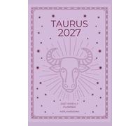 Taurus 2027 Astro Diary with Predictions: 2027 Horoscope for Taurus by Scribbled Fox