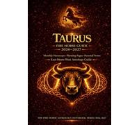 TAURUS Fire horse Guide 2026-2017: Monthly Horoscope. Planning Pages. Personal Notes. East-Meets-West Astrology Guide. The Fire Horse Astrology Notebook Series 2026-2027.