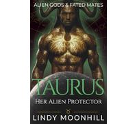 Taurus - Her Alien Protector: a Fated Mates Alien Abduction Romance