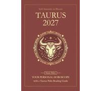 Taurus Horoscope 2027: Yearly Astrology Predictions with Key Date Horoscopes and a Taurus Palm Reading Guide