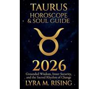 Taurus Horoscope & Soul Guide for 2026: Grounded Wisdom, Inner Security, and the Sacred Rhythm of Change